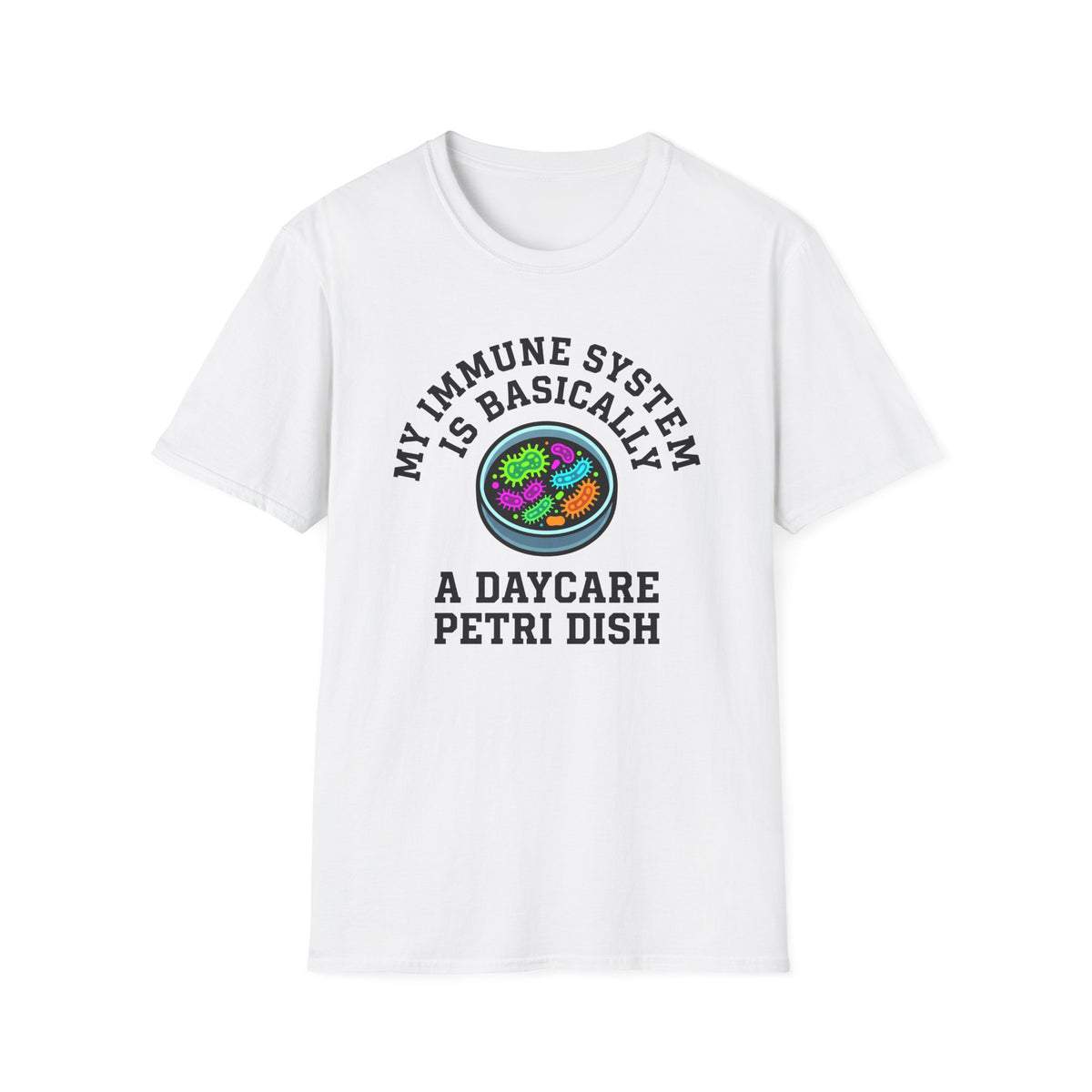 Daycare Petri Dish T-Shirt