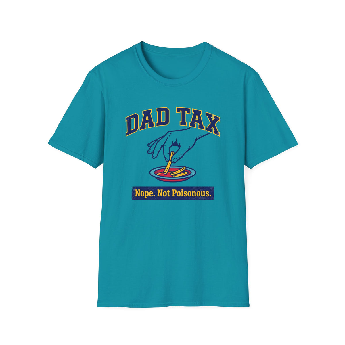 Dad Tax Not Poison T-Shirt