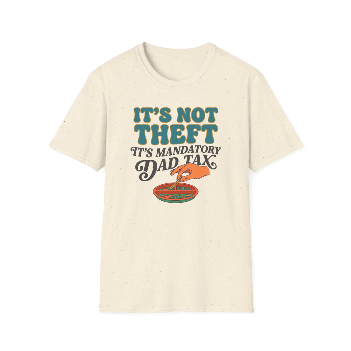 Dad Tax Not Theft T-Shirt