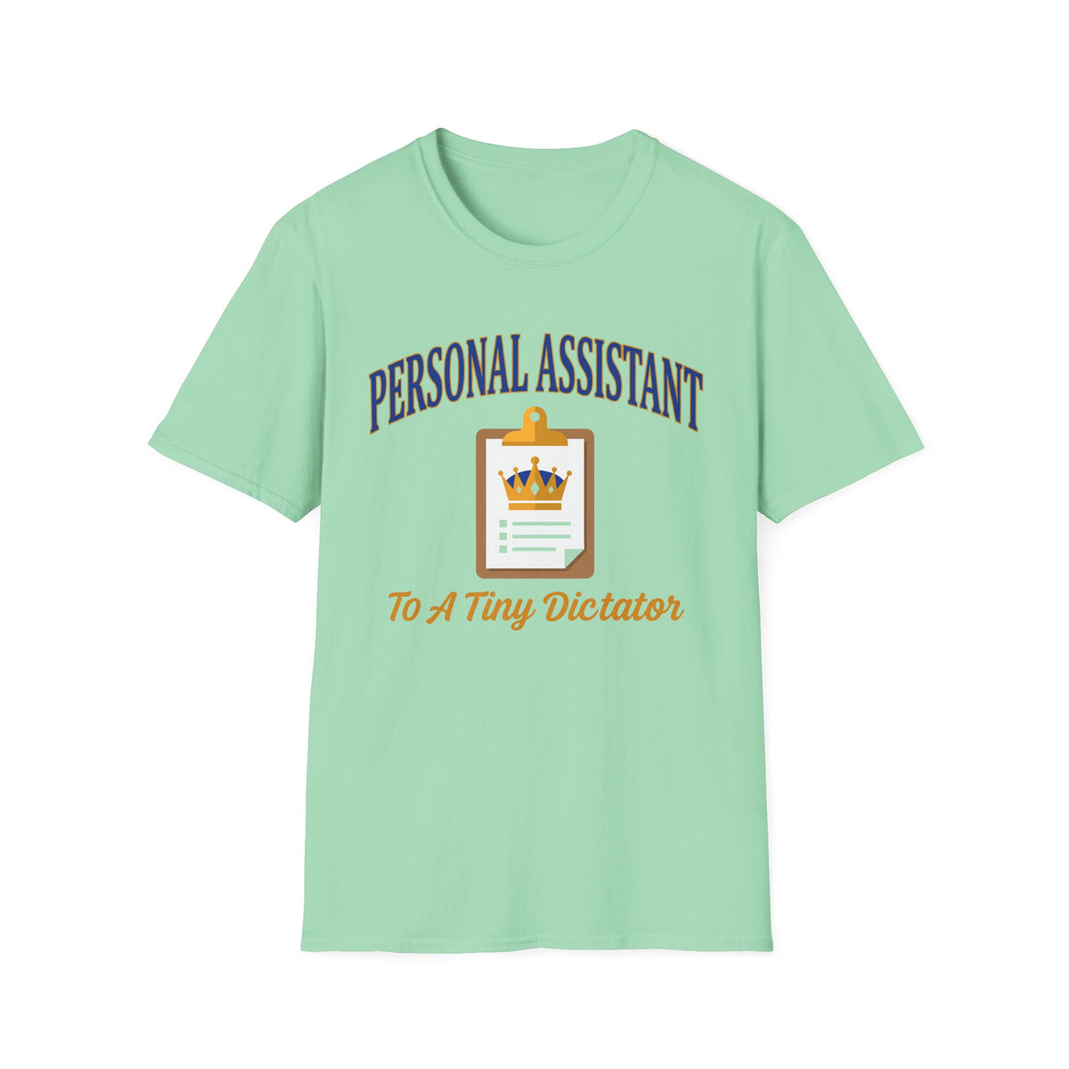 Personal Assistant Tiny Dictator T-Shirt