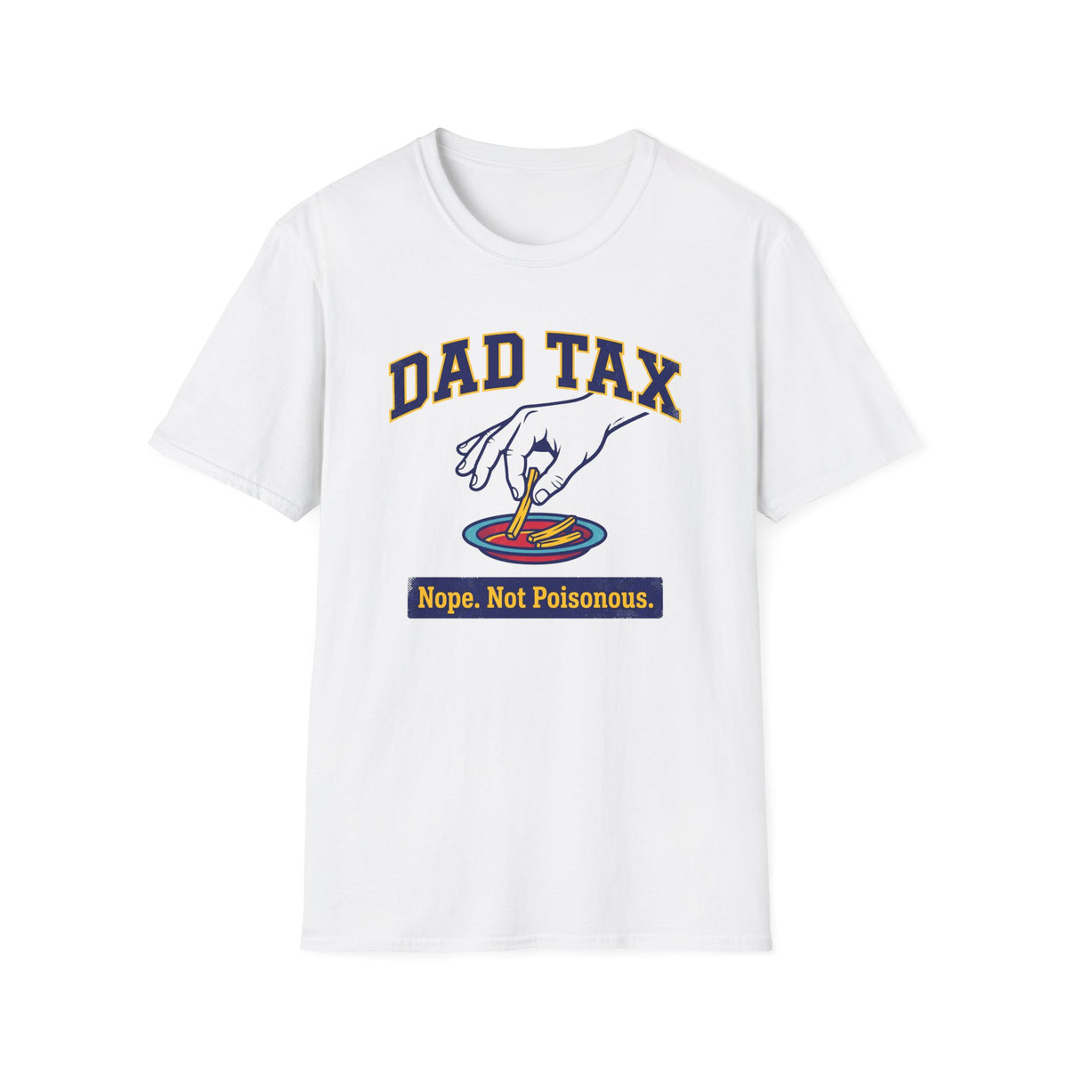 Dad Tax Not Poison T-Shirt