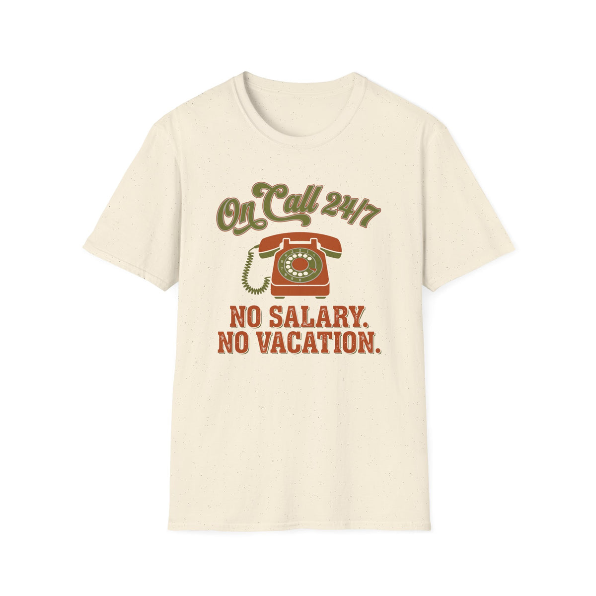 On Call 24-7 T-Shirt