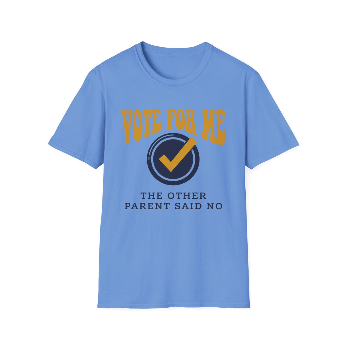 Other Parent Said No T-Shirt