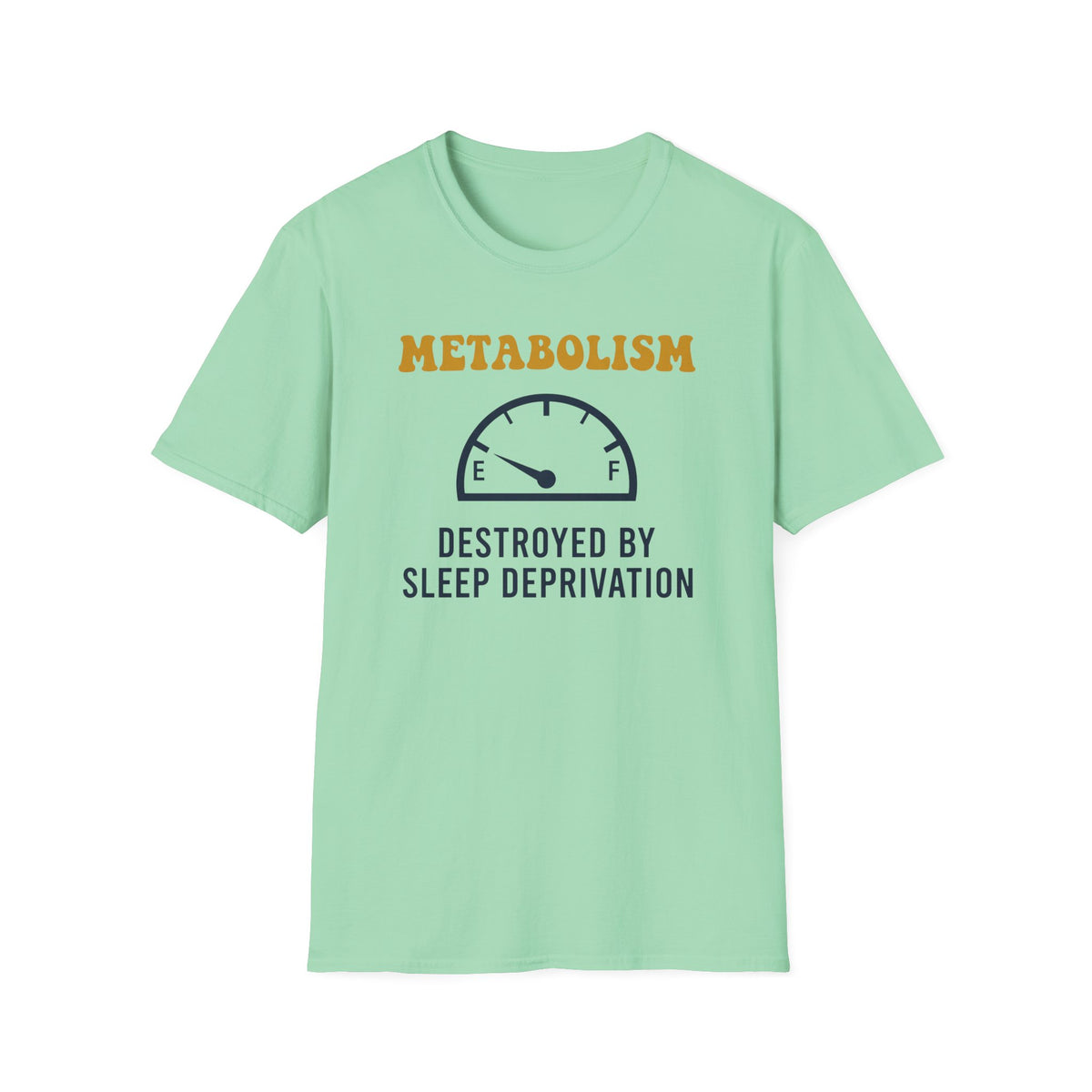 Sleep Deprived Metabolism T-Shirt