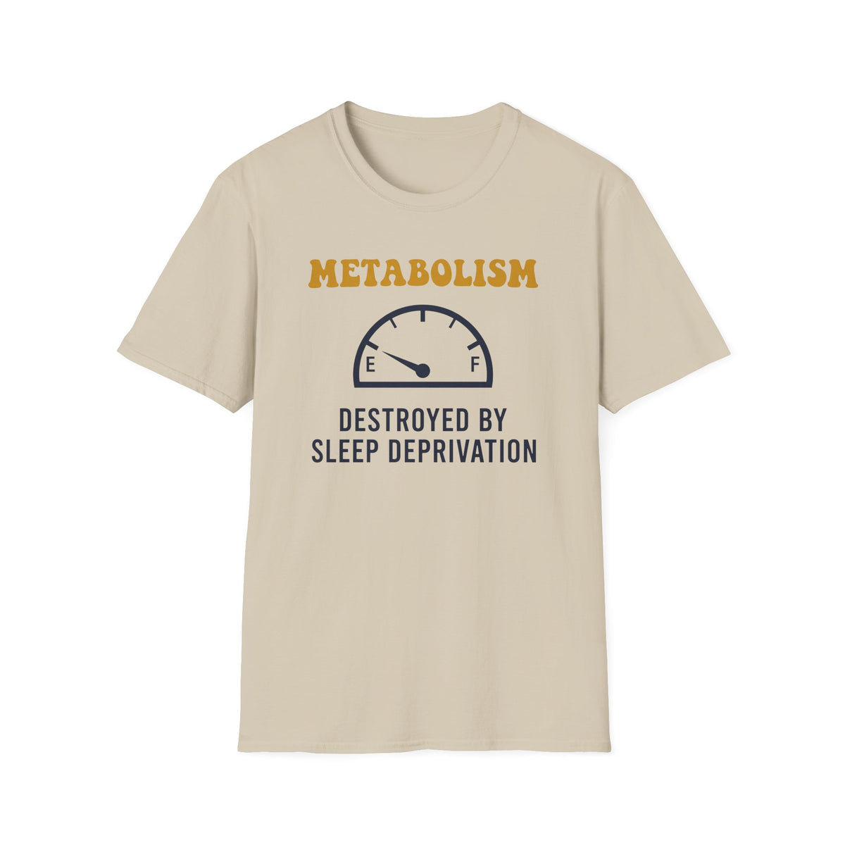 Sleep Deprived Metabolism T-Shirt