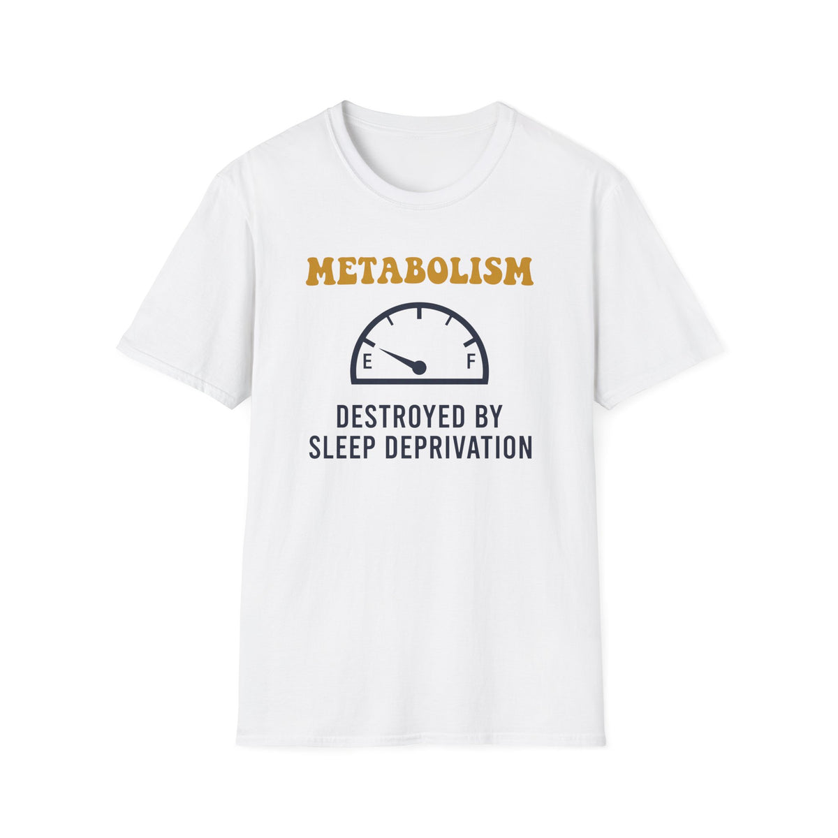 Sleep Deprived Metabolism T-Shirt