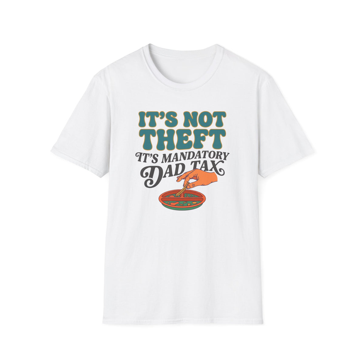 Dad Tax Not Theft T-Shirt