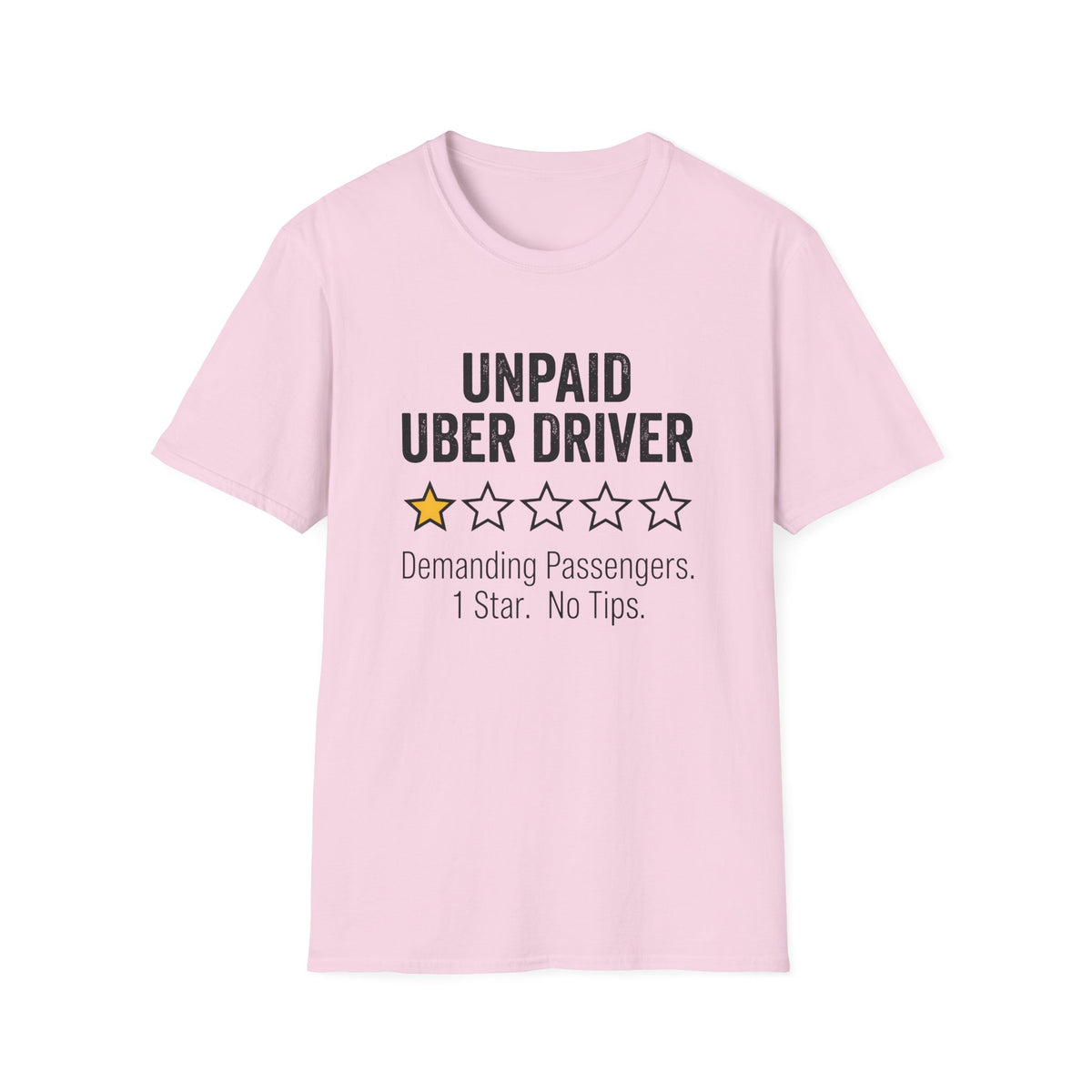 Unpaid Uber Driver T-Shirt