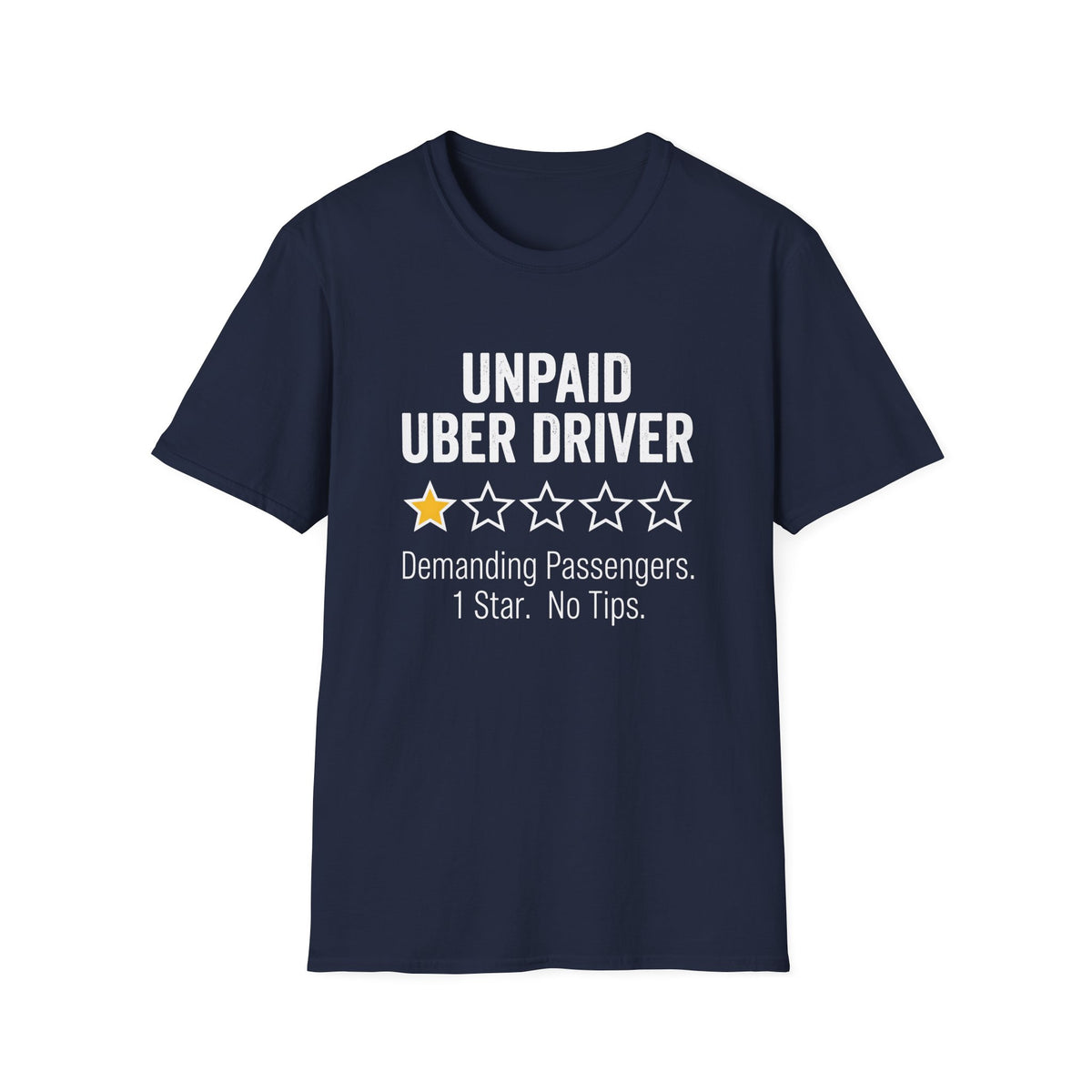 Unpaid Uber Driver T-Shirt