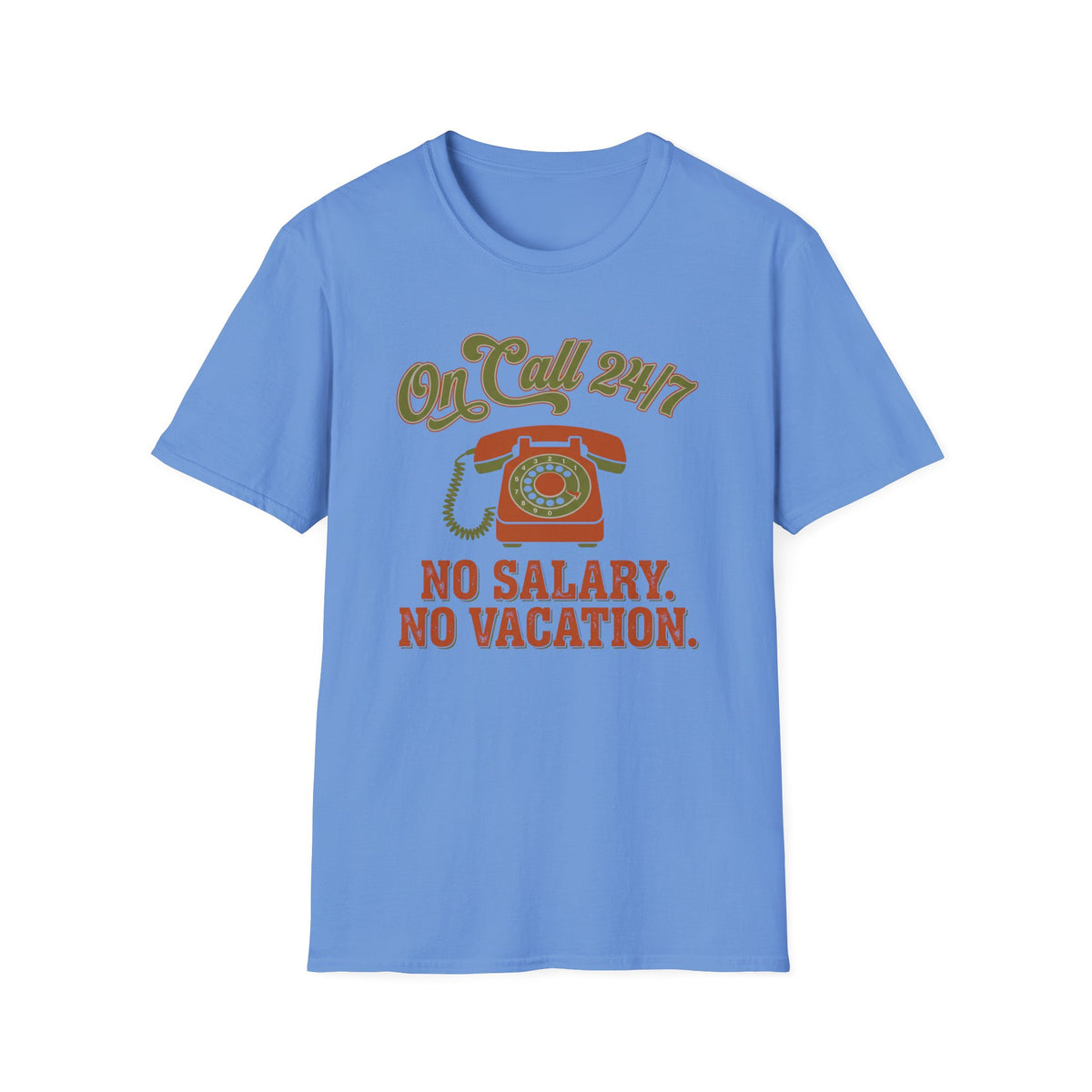 On Call 24-7 T-Shirt