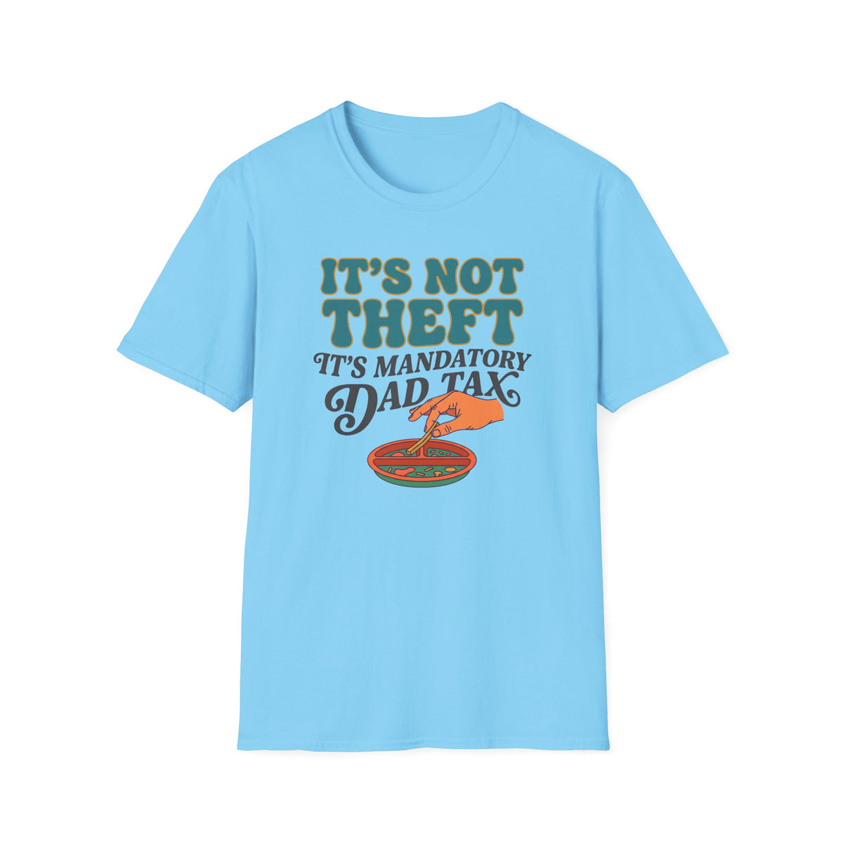 Dad Tax Not Theft T-Shirt
