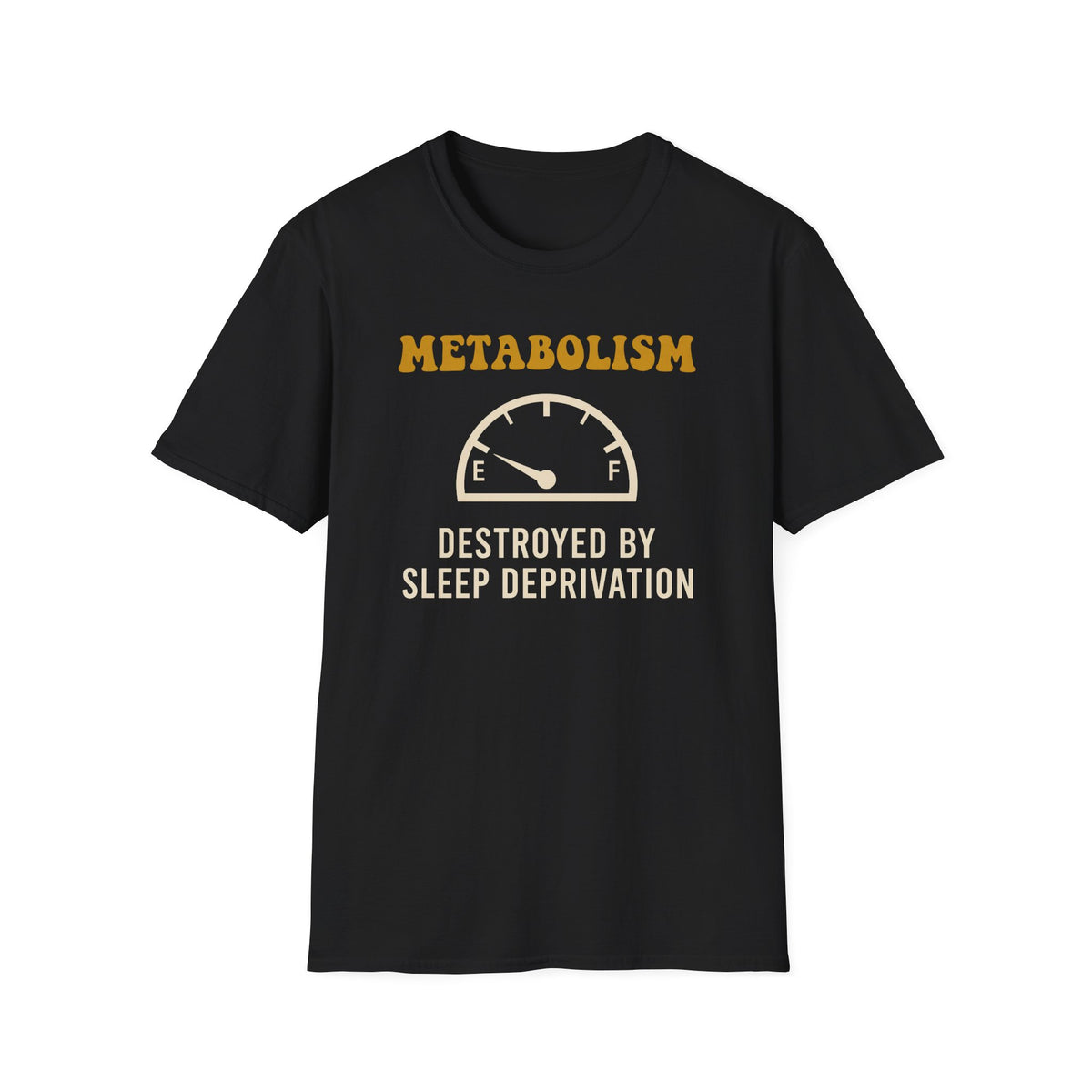 Sleep Deprived Metabolism T-Shirt