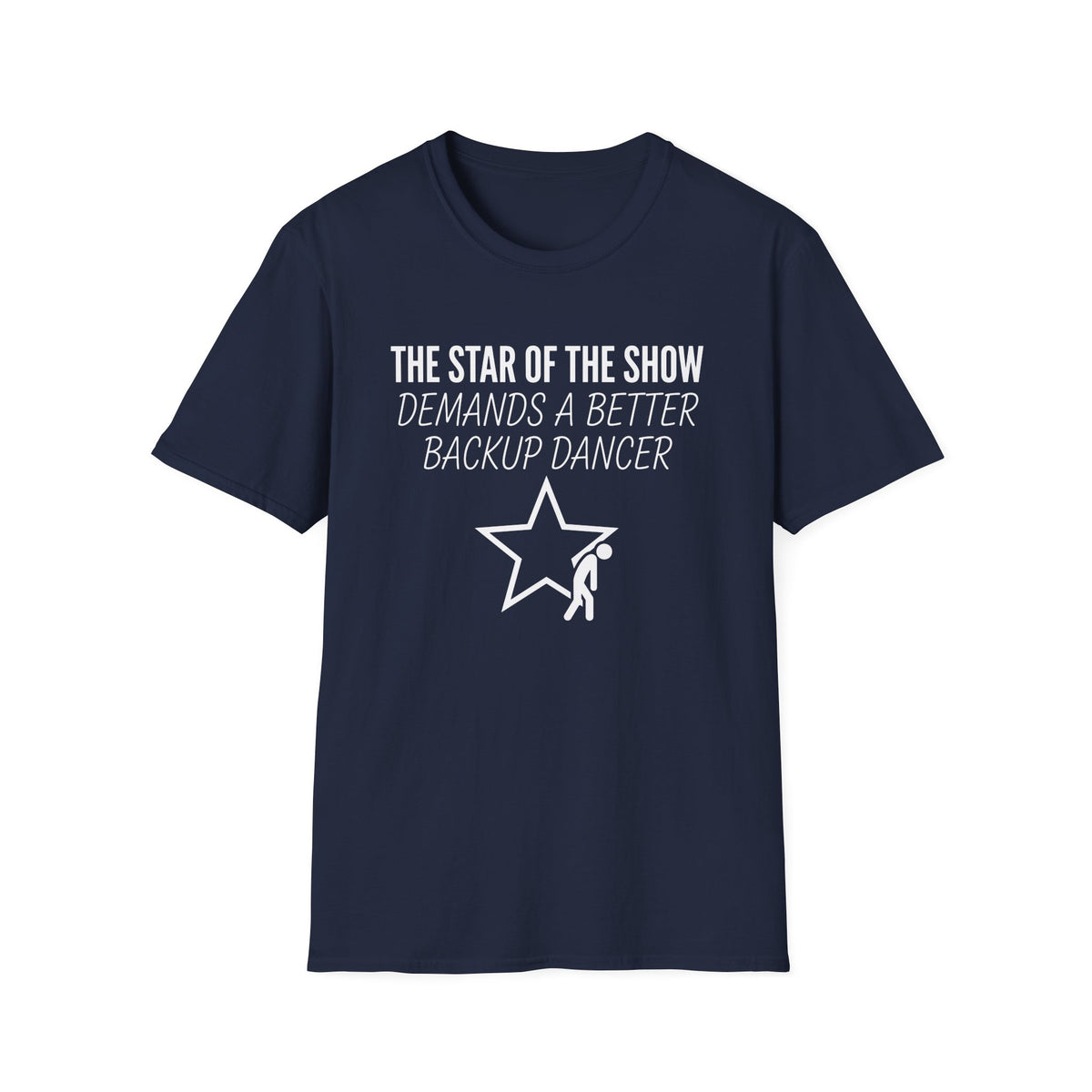 Star Demands Better Dancer T-Shirt