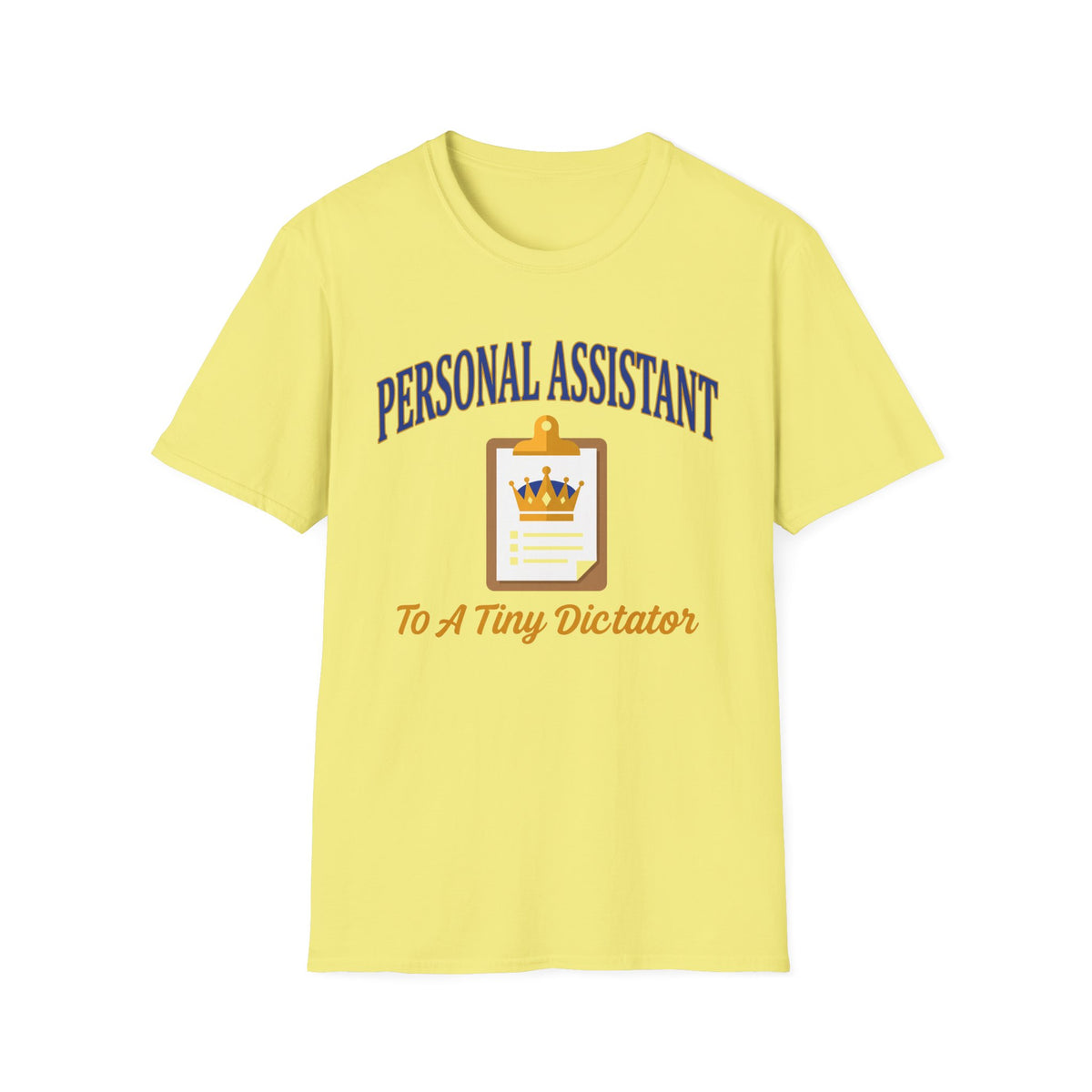 Personal Assistant Tiny Dictator T-Shirt