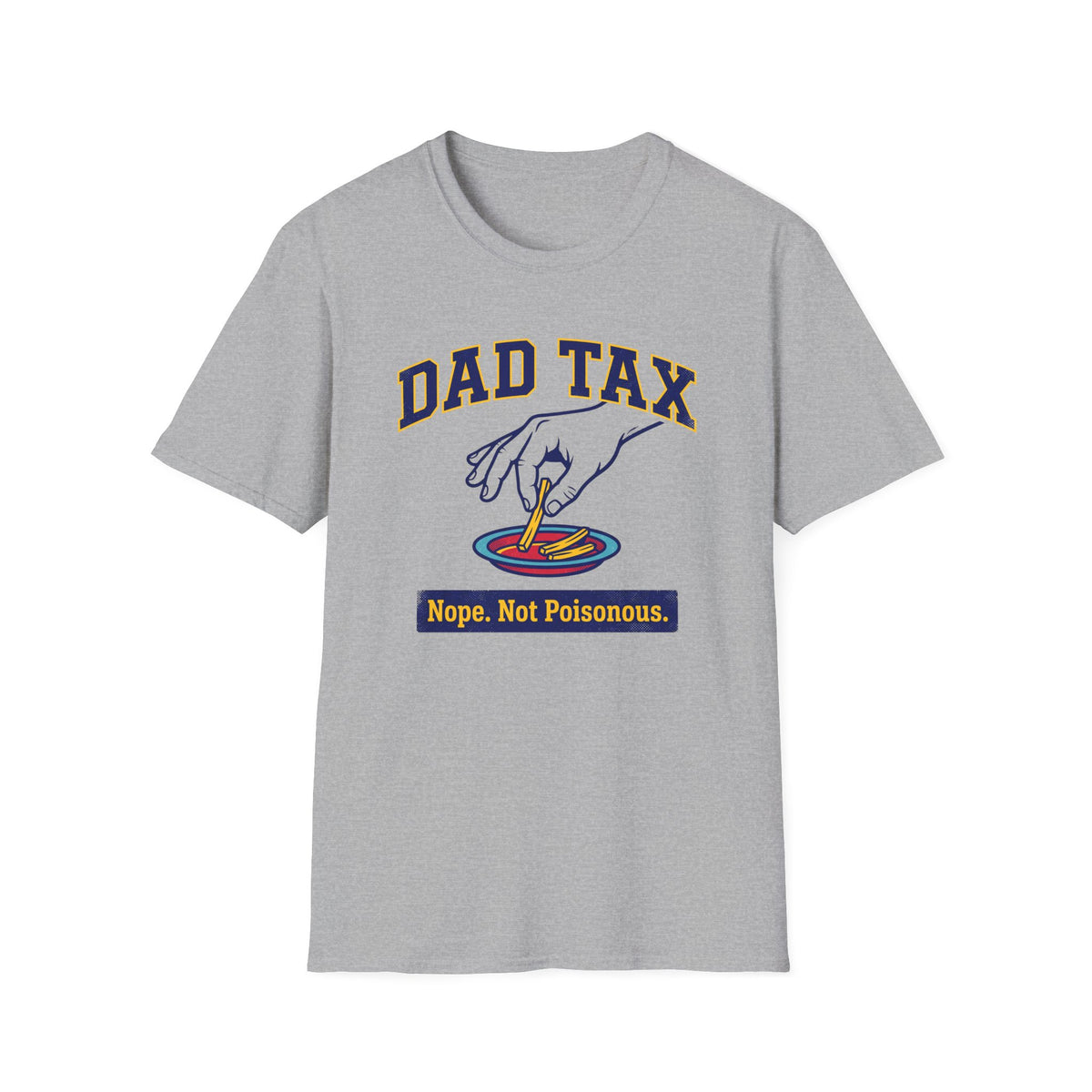 Dad Tax Not Poison T-Shirt