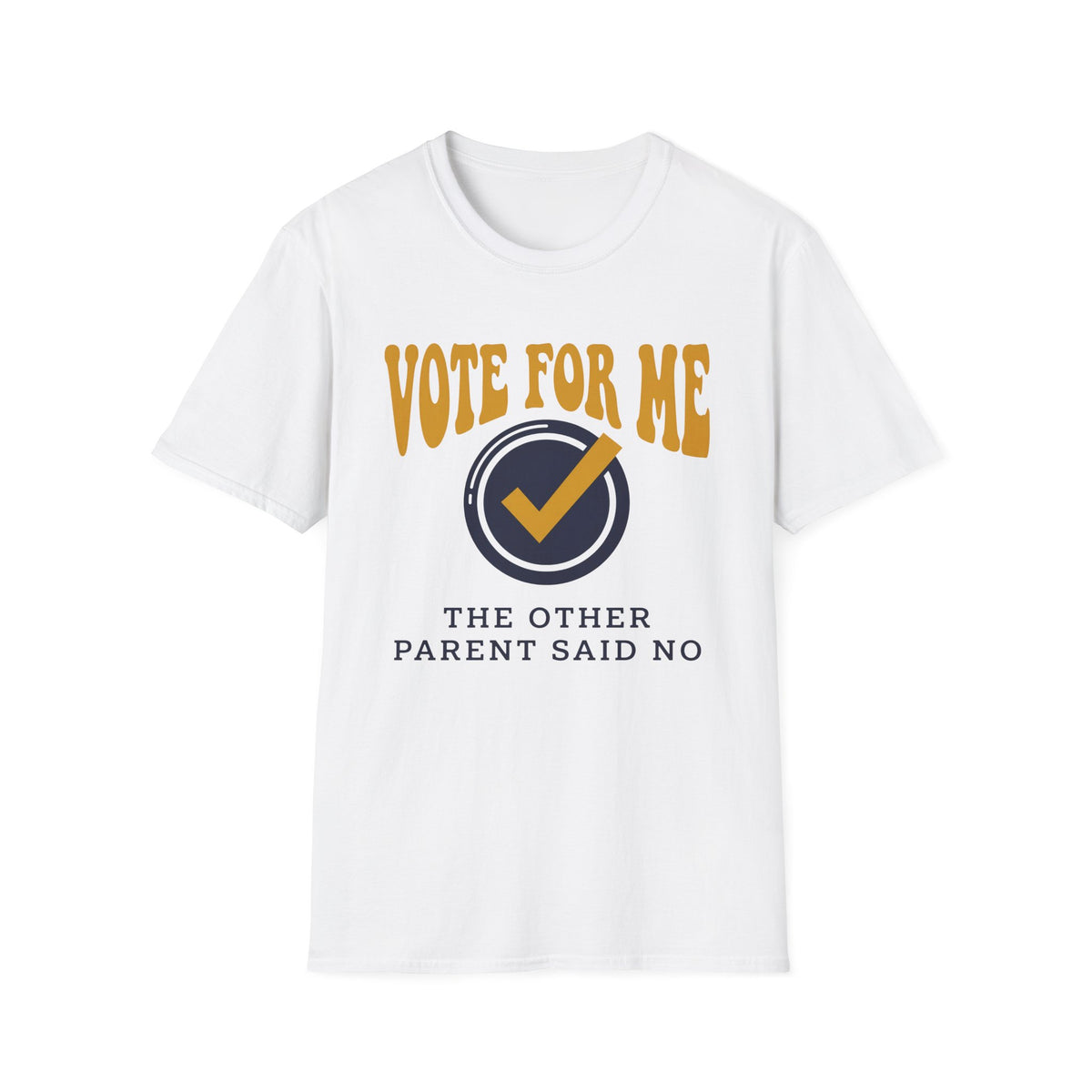 Other Parent Said No T-Shirt