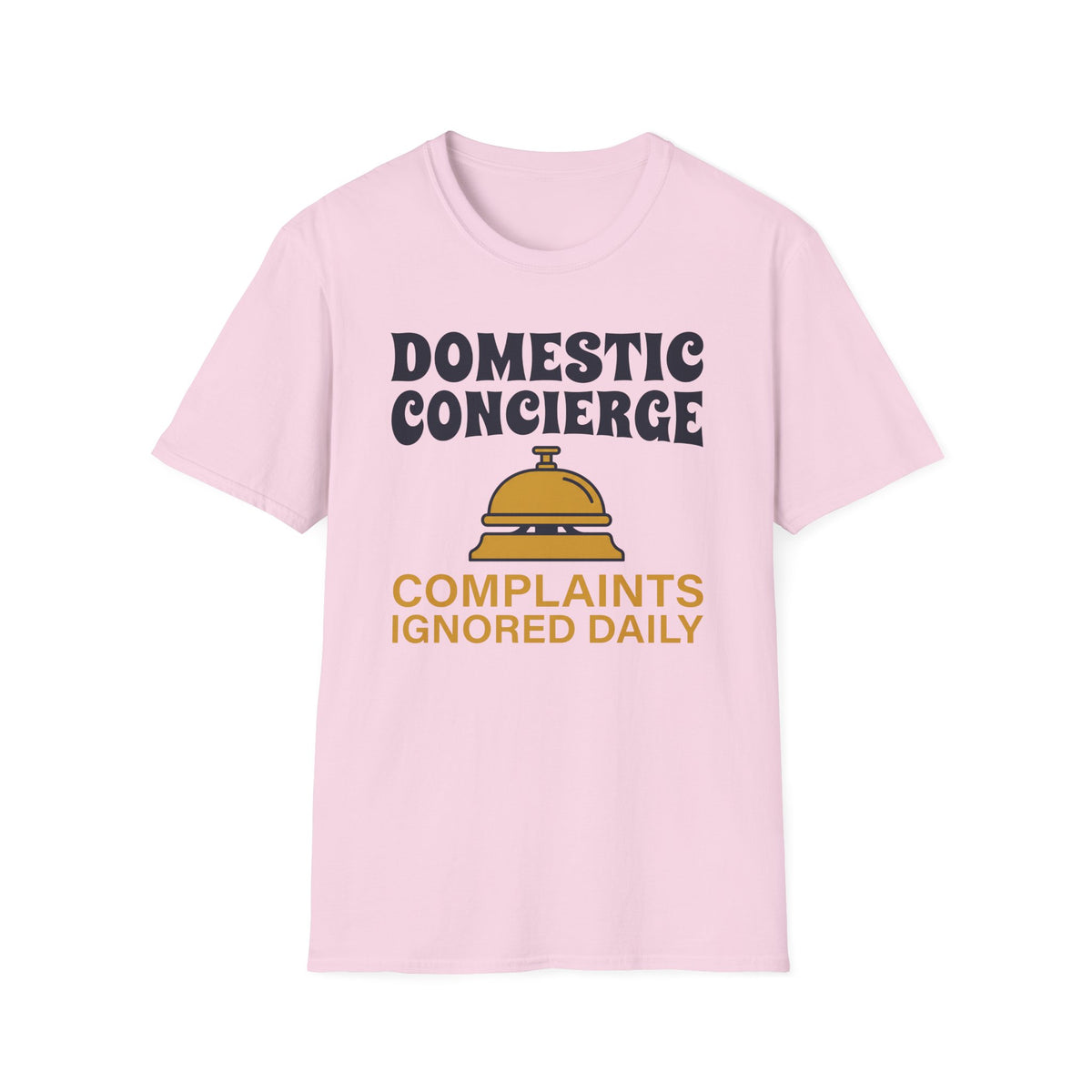 Complaints Ignored T-Shirt