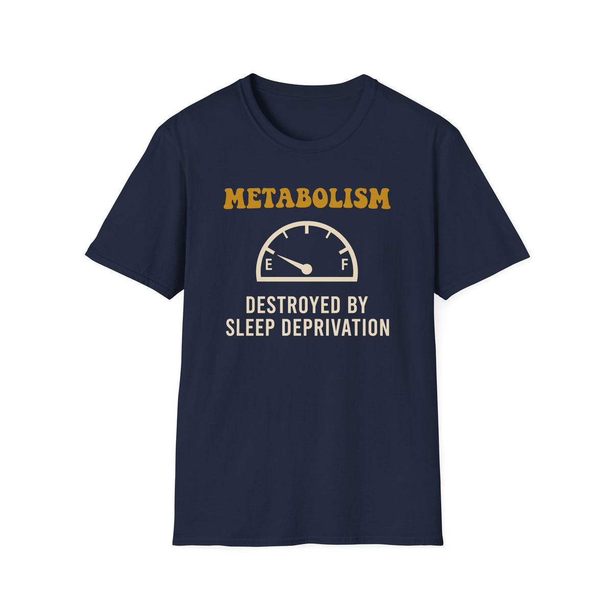 Sleep Deprived Metabolism T-Shirt