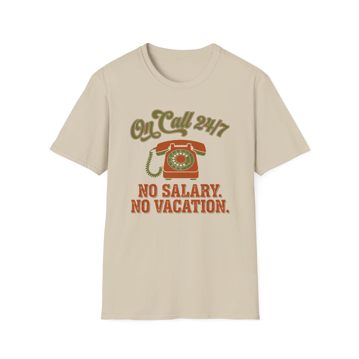 On Call 24-7 T-Shirt