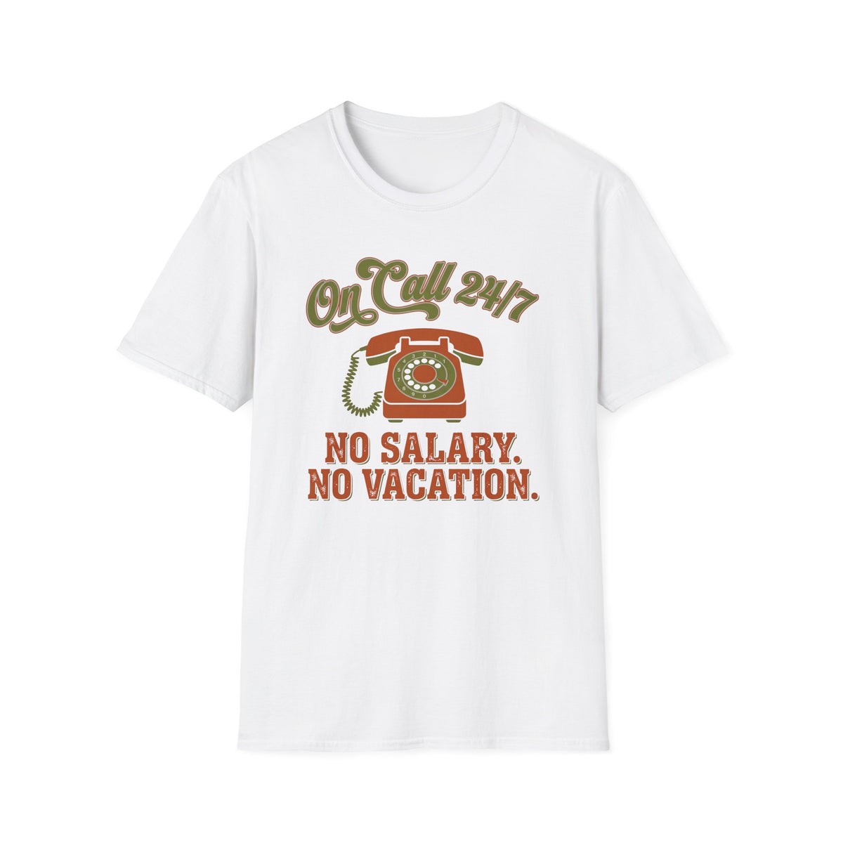 On Call 24-7 T-Shirt