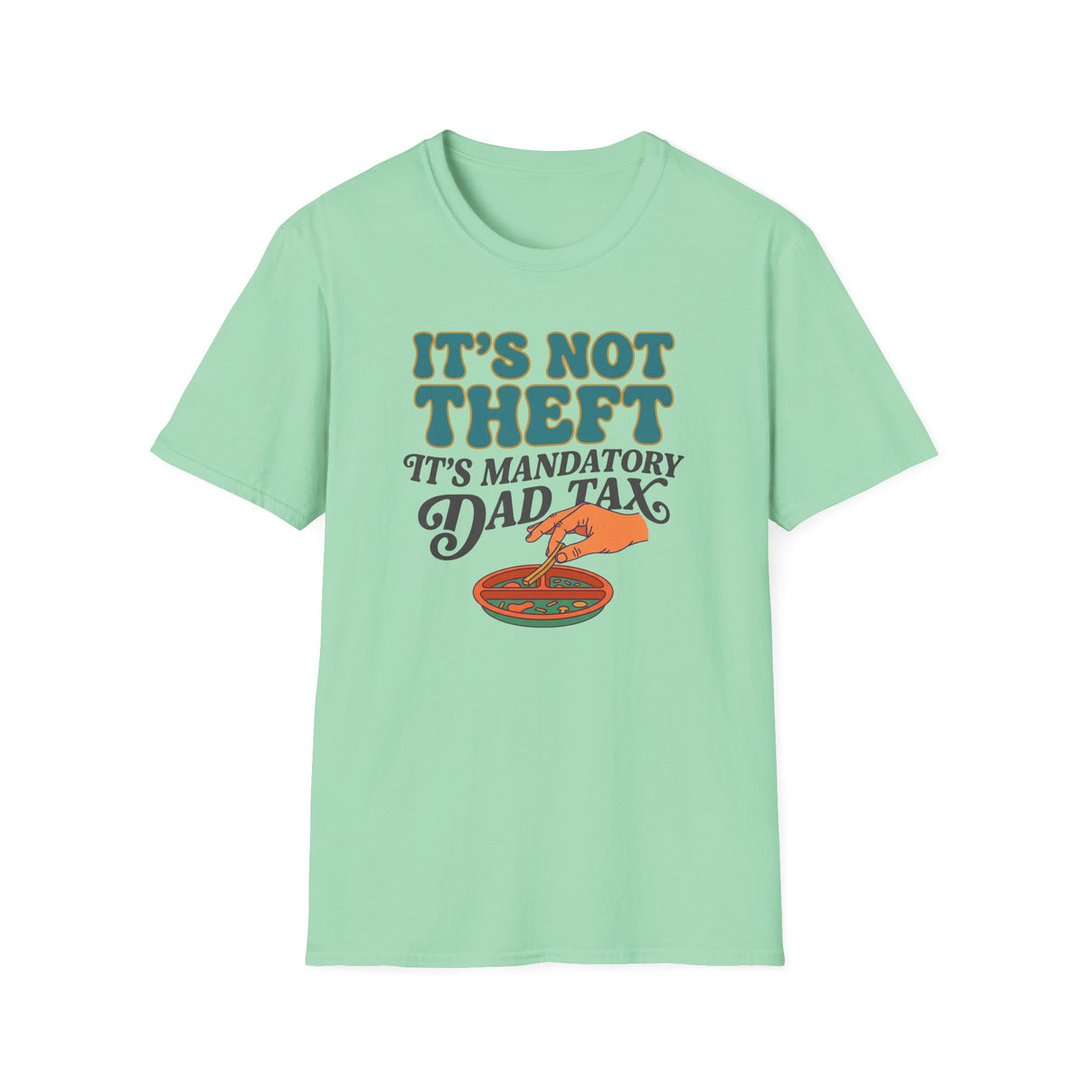 Dad Tax Not Theft T-Shirt