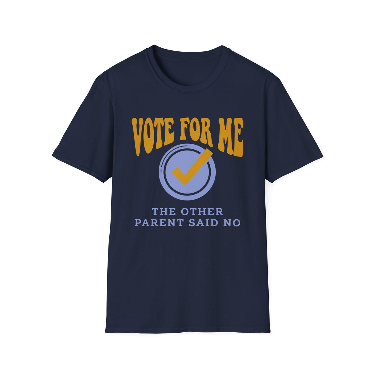 Other Parent Said No T-Shirt