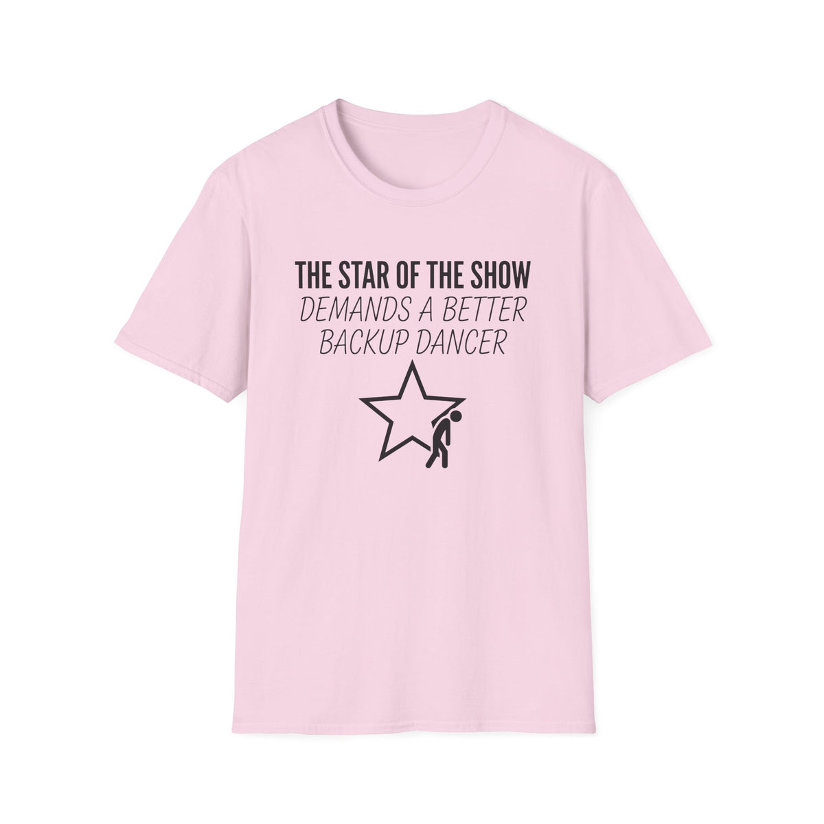 Star Demands Better Dancer T-Shirt