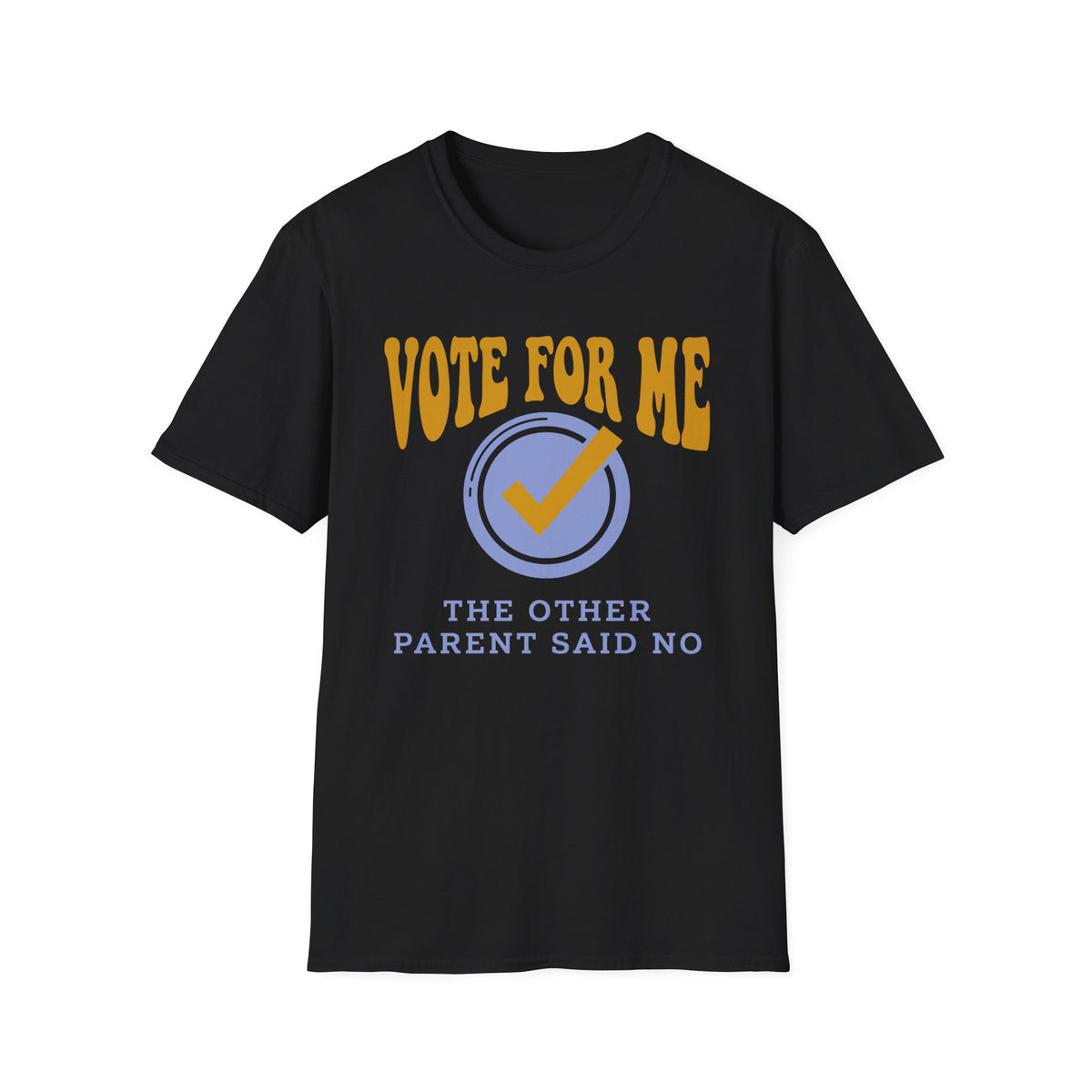 Other Parent Said No T-Shirt