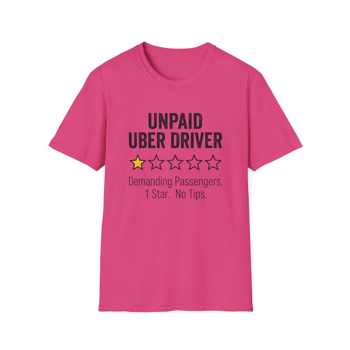 Unpaid Uber Driver T-Shirt