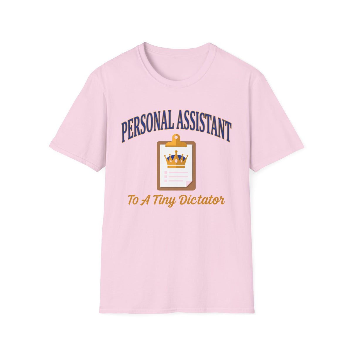 Personal Assistant Tiny Dictator T-Shirt