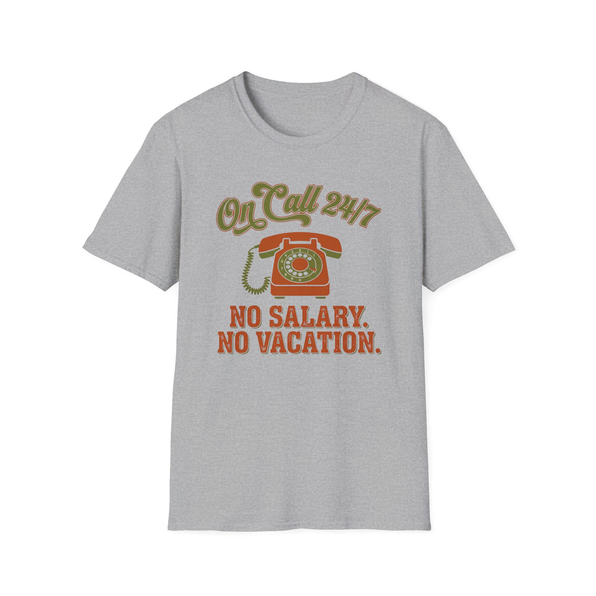 On Call 24-7 T-Shirt