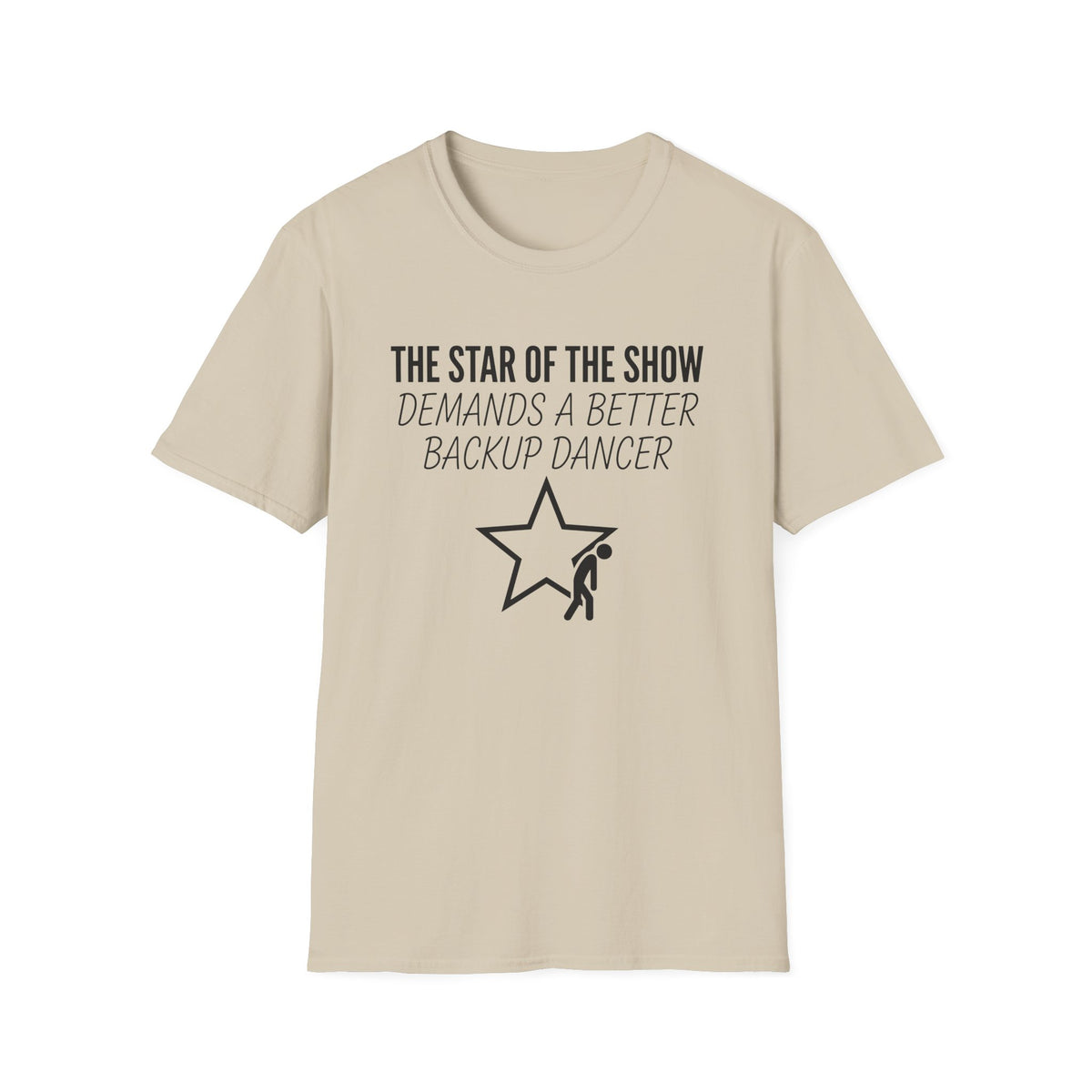 Star Demands Better Dancer T-Shirt