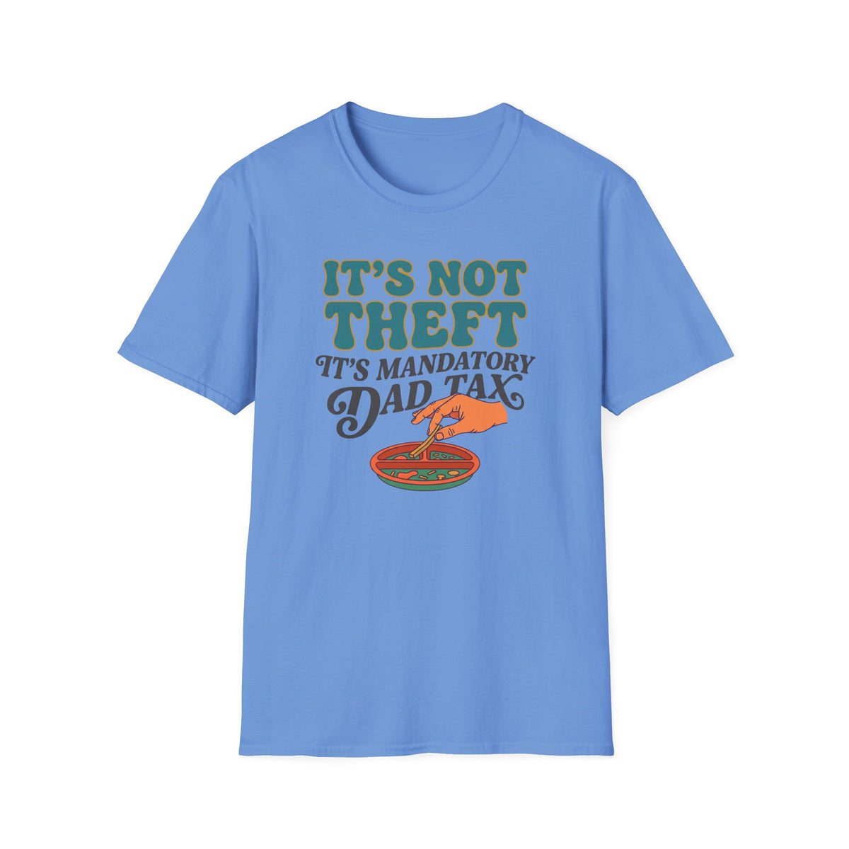 Dad Tax Not Theft T-Shirt