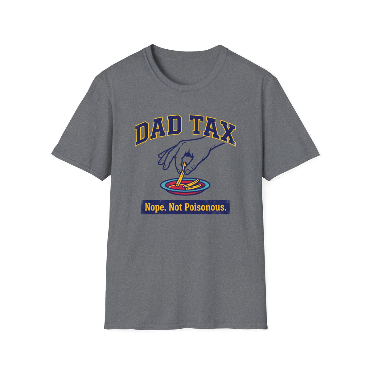 Dad Tax Not Poison T-Shirt