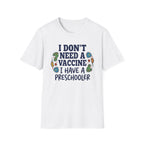 Have Preschooler as a Vaccine T-Shirt