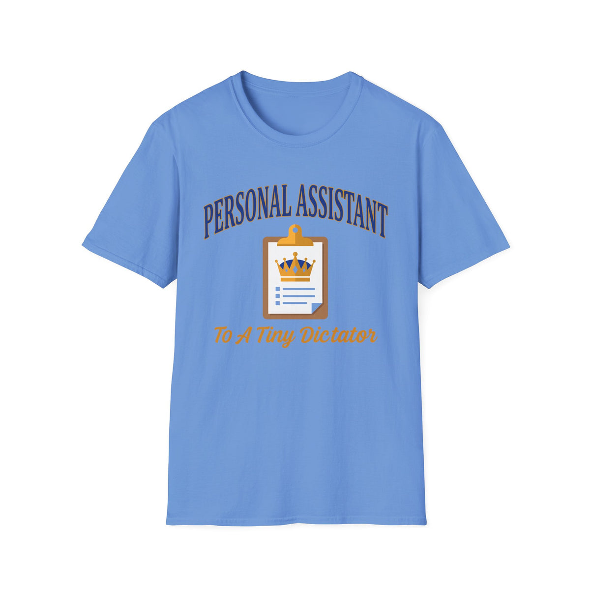 Personal Assistant Tiny Dictator T-Shirt