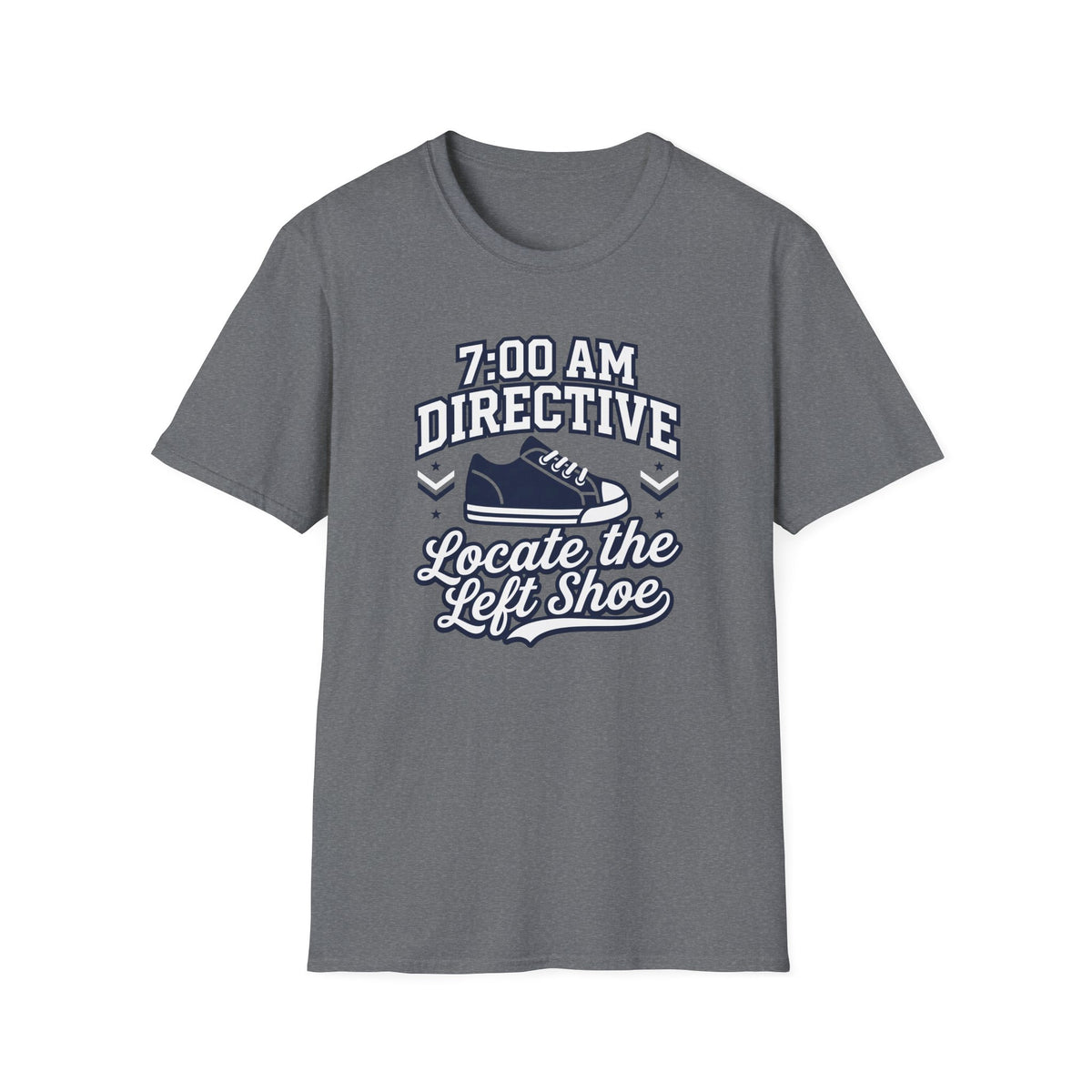 Morning Routine: Find Left Shoe T-Shirt