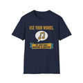Use Your Words T-Shirt