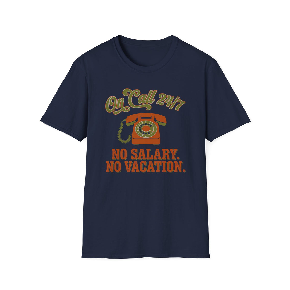 On Call 24-7 T-Shirt