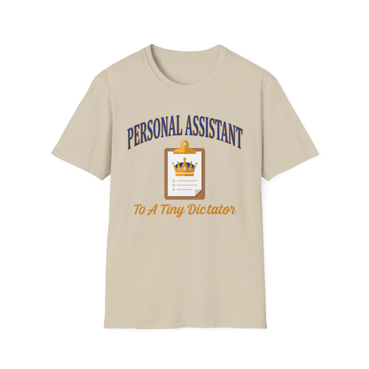 Personal Assistant Tiny Dictator T-Shirt