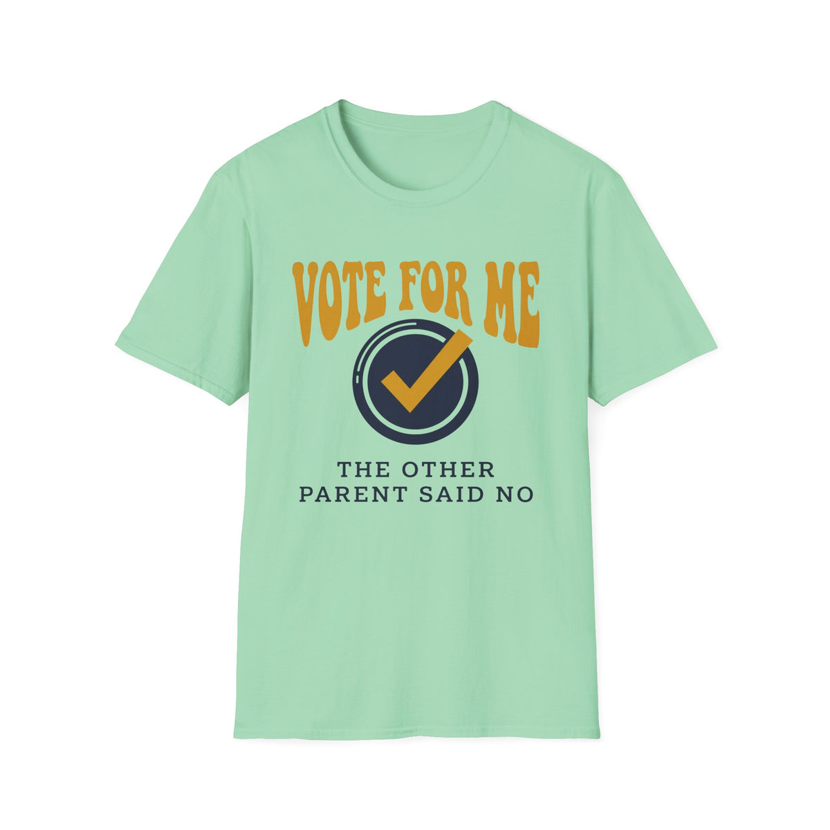 Other Parent Said No T-Shirt