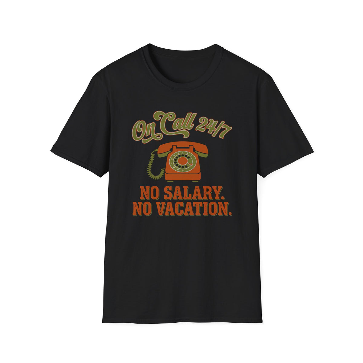 On Call 24-7 T-Shirt