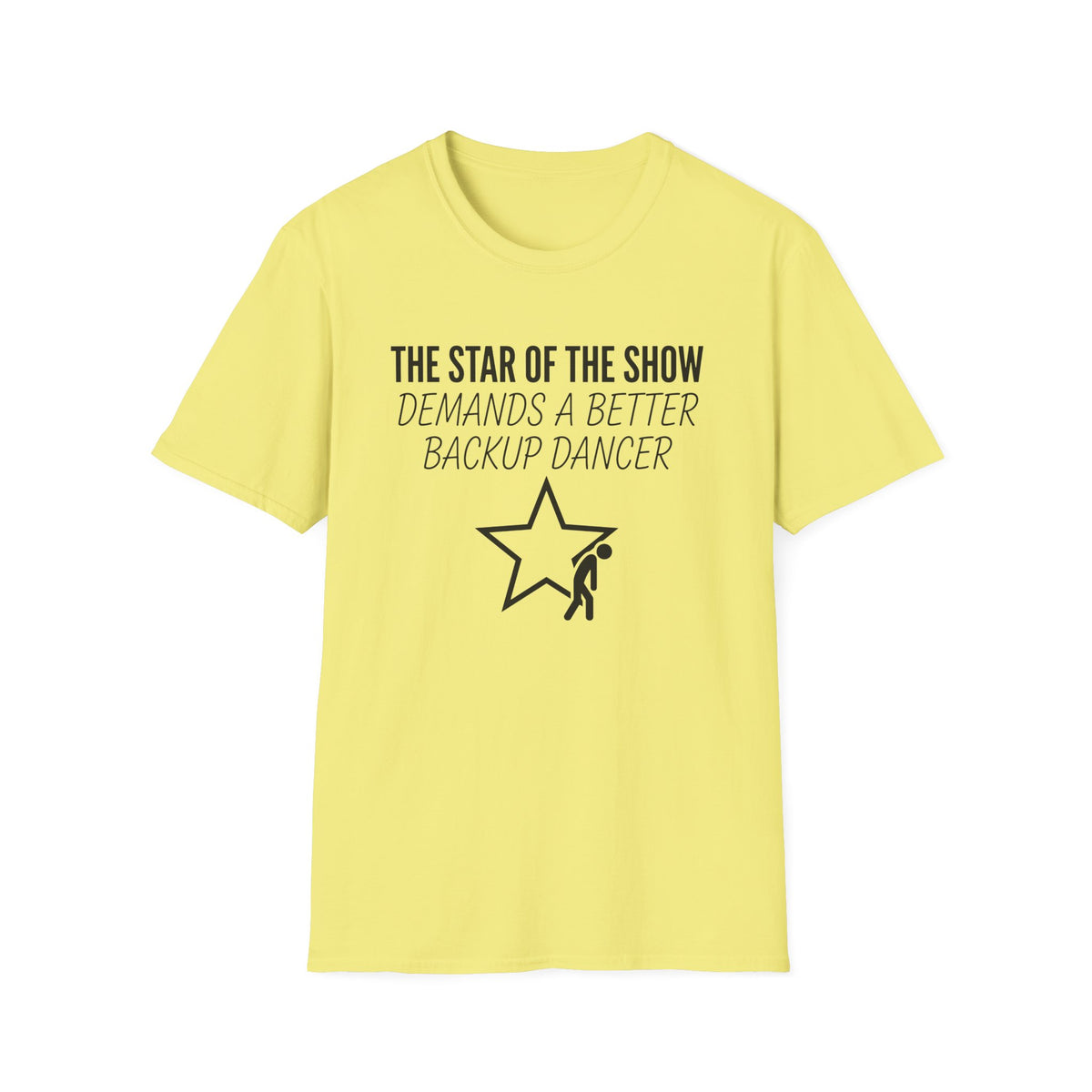 Star Demands Better Dancer T-Shirt