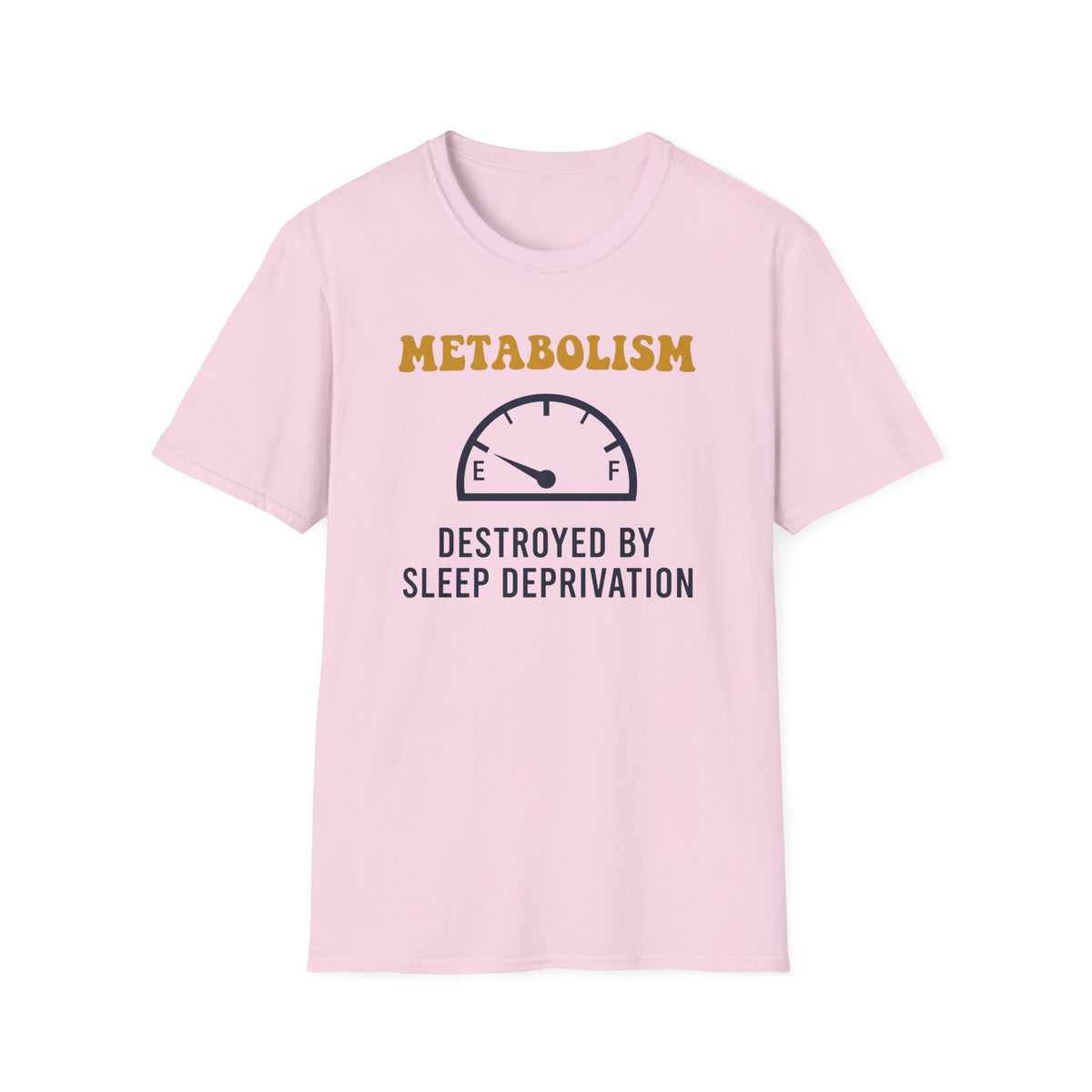 Sleep Deprived Metabolism T-Shirt
