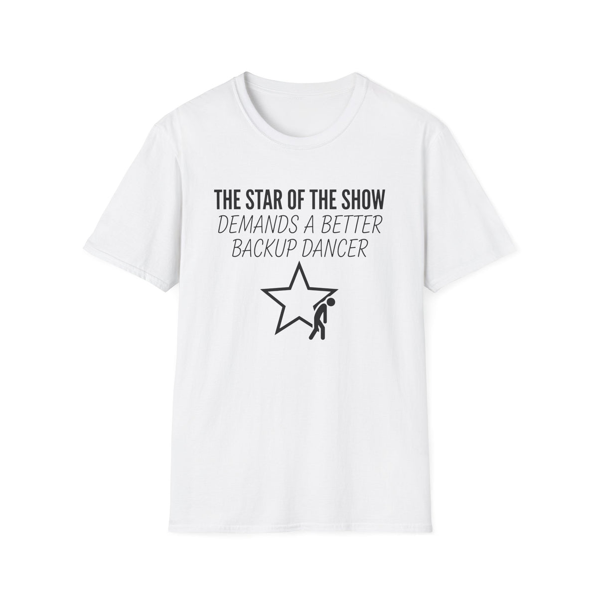 Star Demands Better Dancer T-Shirt
